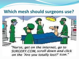 Which mesh should surgeons use?
 