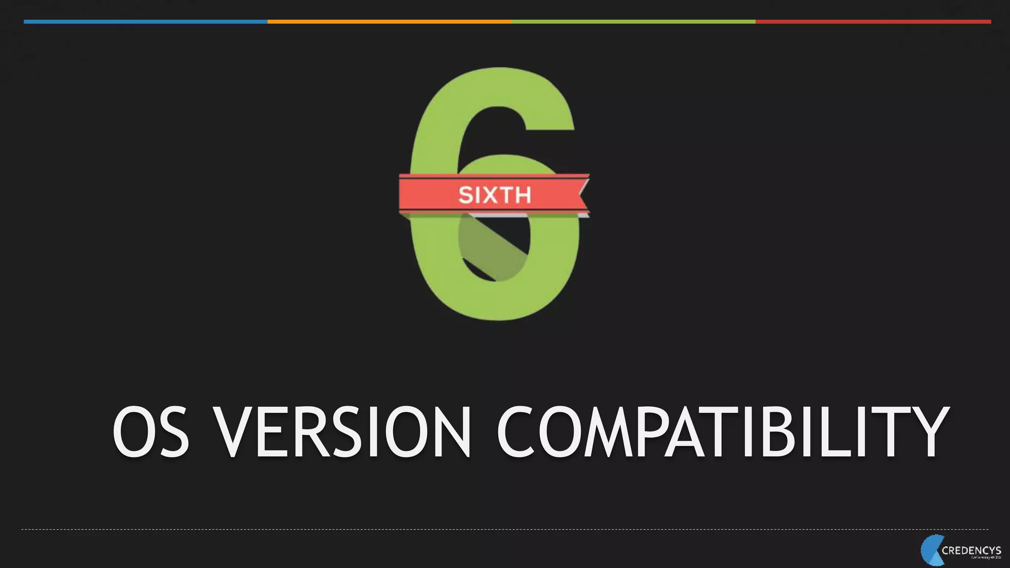 OS VERSION COMPATIBILITY
 