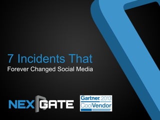 7 incidents that forever changed social | PPT