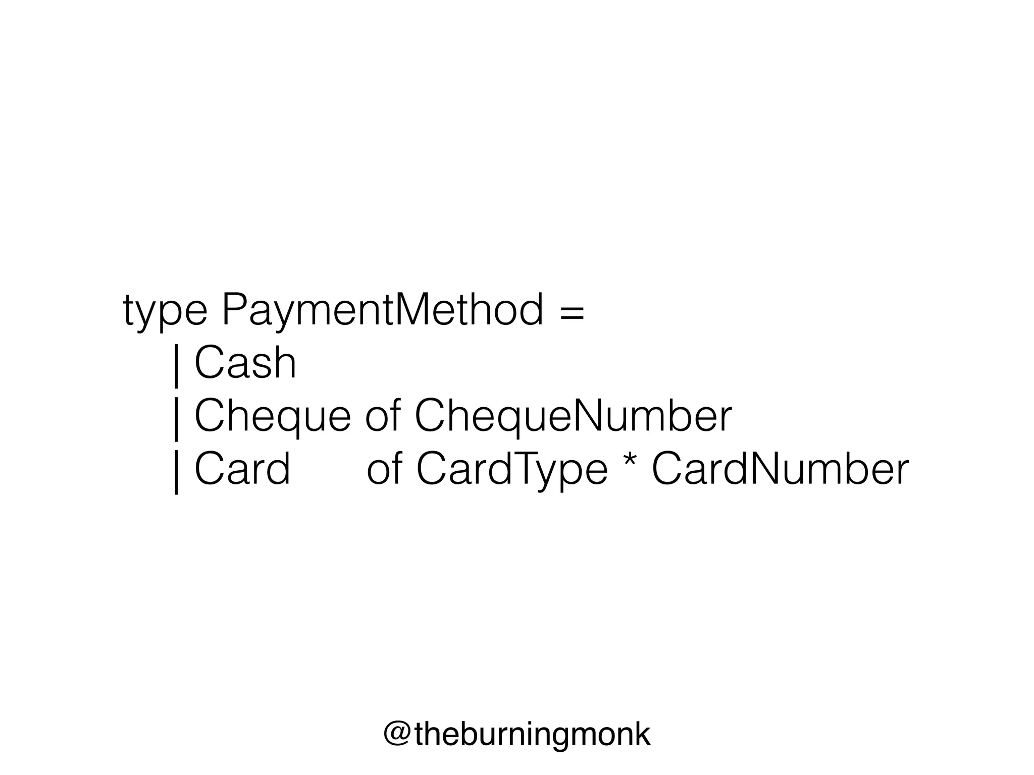 @theburningmonk
discriminated
unions
 