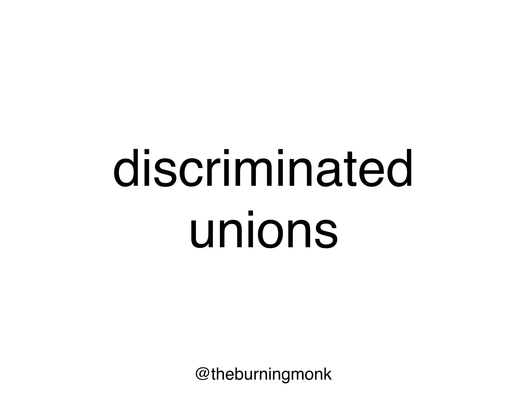 @theburningmonk
“Make illegal states unrepresentable”
- Yaron Minsky
 