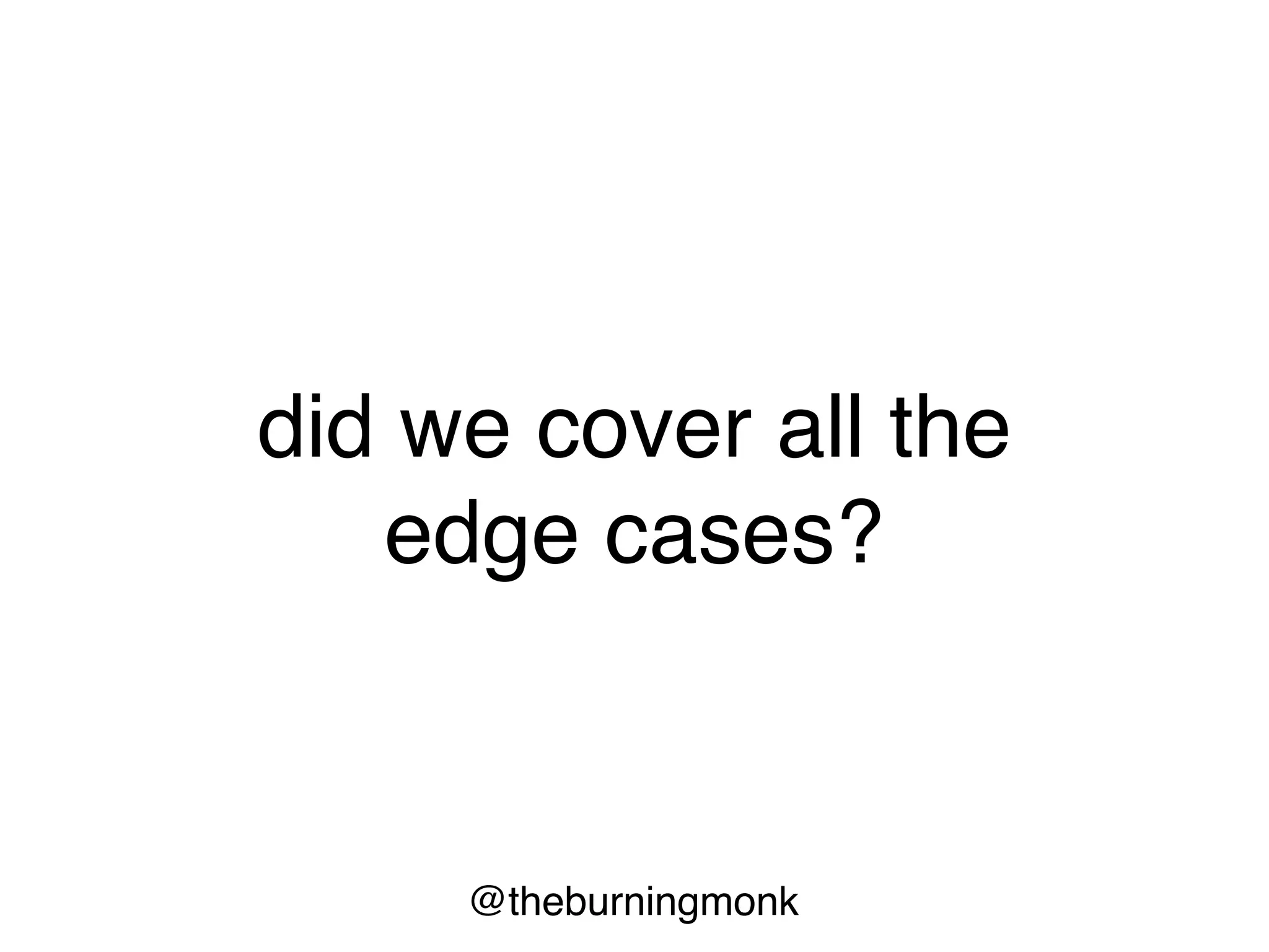 @theburningmonk
every test has a cost
 