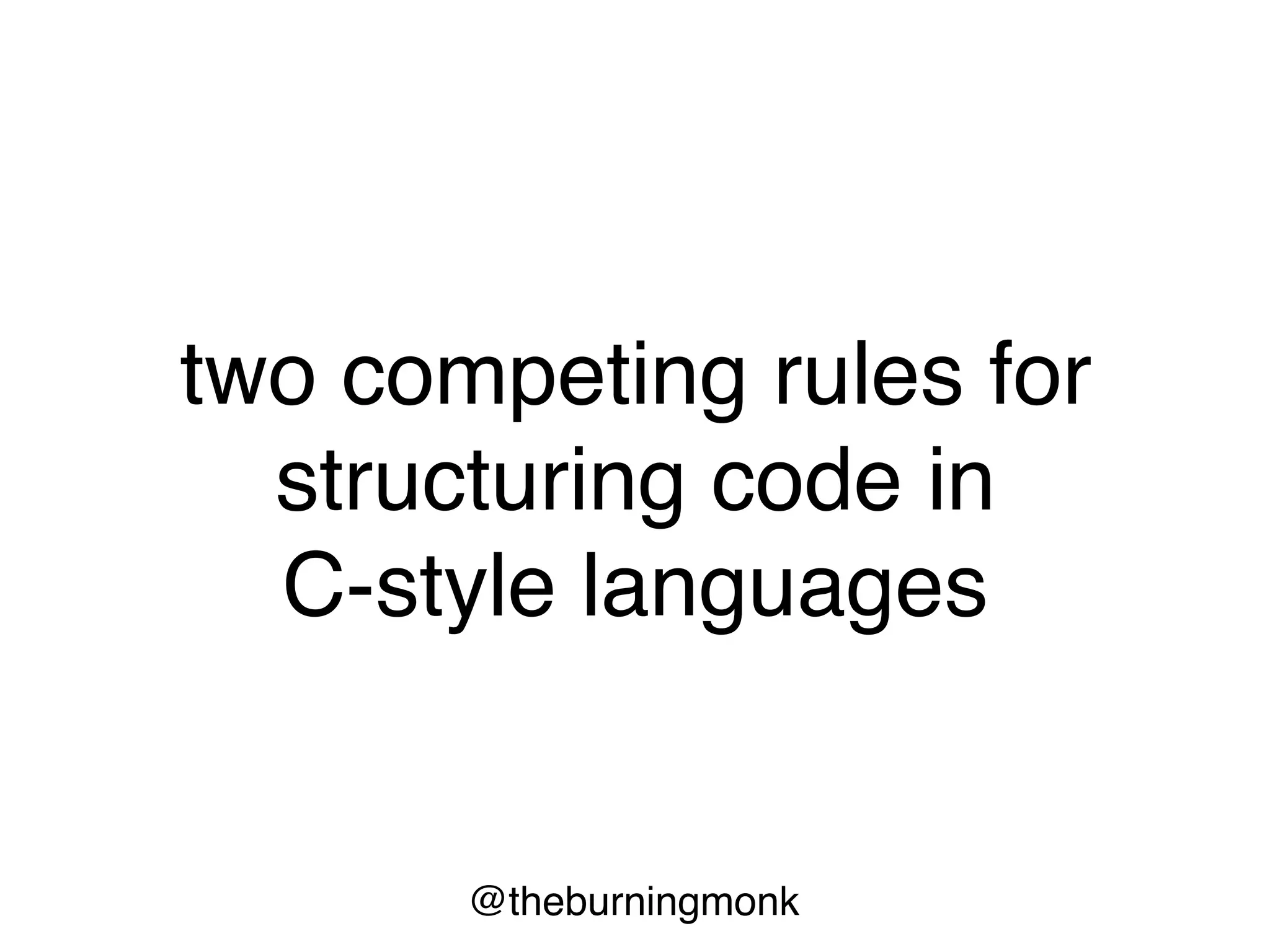 @theburningmonk
xxx
{
}
xxx {
}
no
braces no
problem
 