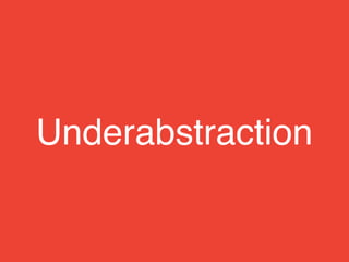 Underabstraction
 