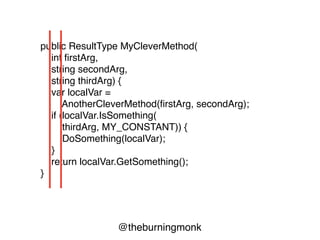 - Douglas Crockford
“It turns out that style
matters in programming for
the same reason that it
matters in writing.
It makes for better reading.”
 