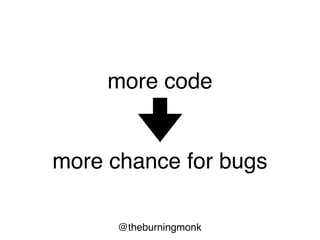@theburningmonk
more code
more engineers
 