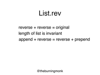 @theburningmonk
List.rev
property : length of list is invariant
let ``length of list is invariant`` rev aList =
List.lengt...
