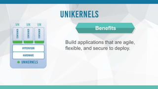 Build applications that are agile,
flexible, and secure to deploy.
Benefits
 
