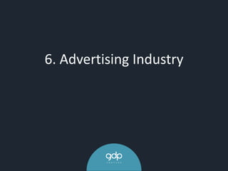 6. Advertising Industry
 