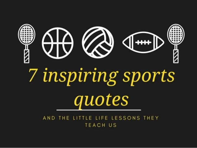 7 inspiring sports quotes and the little life lessons they teach us - Sports Quotes