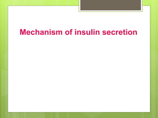 Mechanism of insulin secretion
 