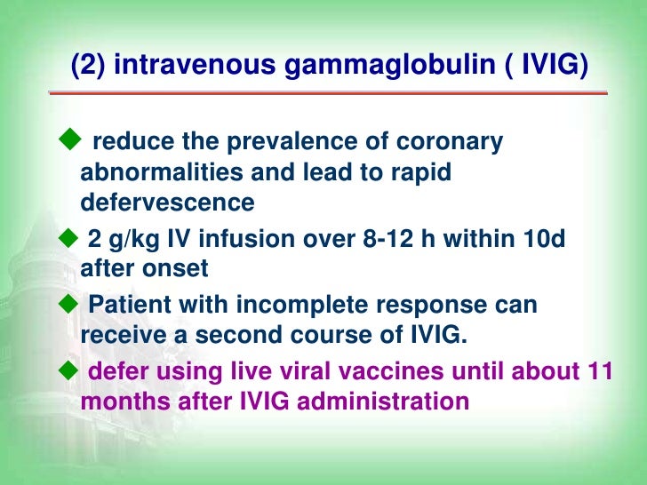What requires intravenous gammaglobulin treatment?