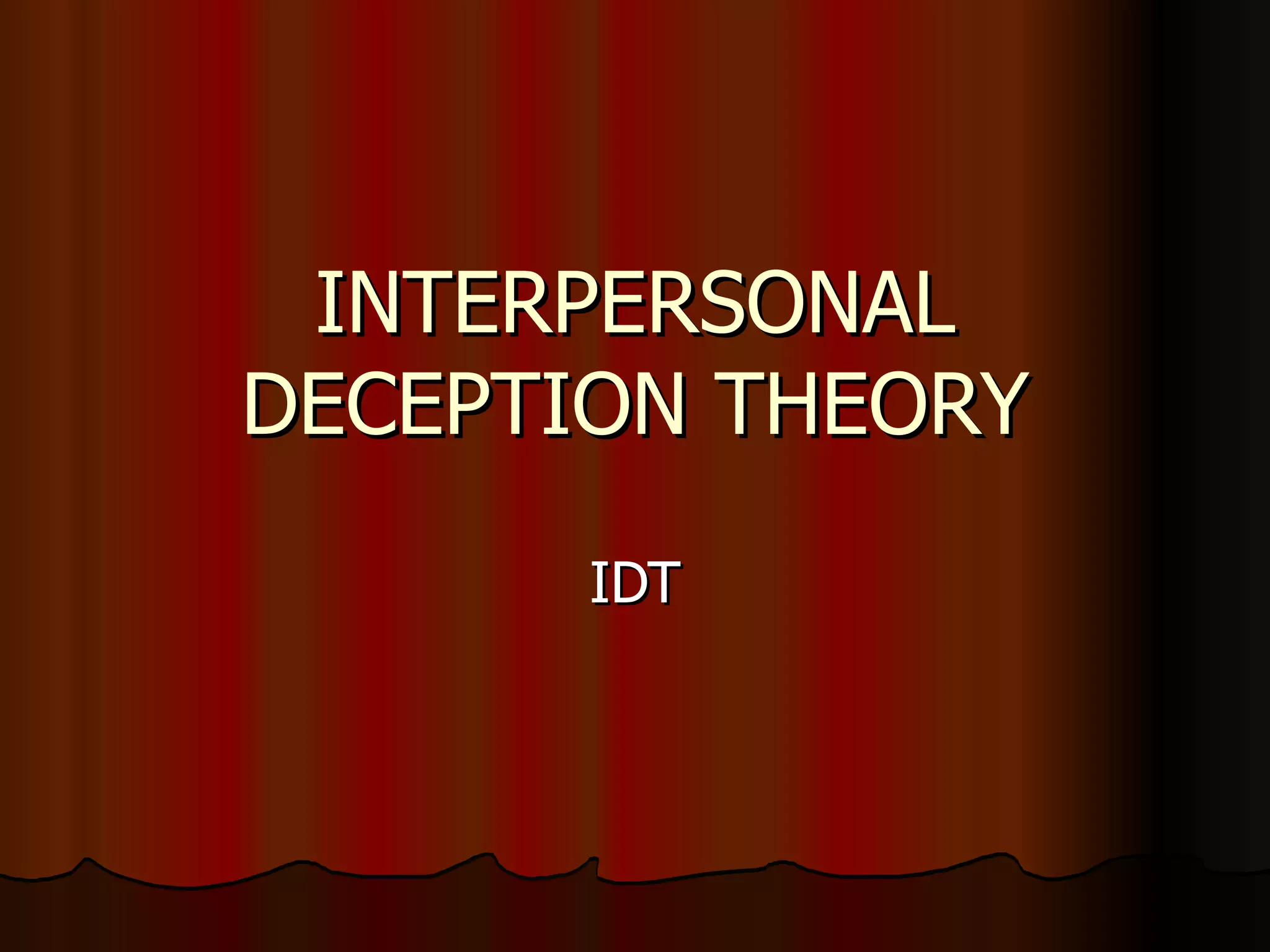 INTERPERSONAL DECEPTION THEORY IDT 