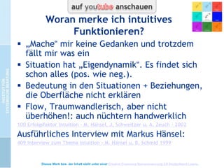 Zusammenspiel willkürlich 
unwillkürlich
 Unwillkürliche Schrittmacherfunktion
 Willkürlich folgen und Formen geben
oder
 Willkürliche Schrittmacherfunktion
 Das Unwillkürliche kommt nach, „beseelt“
ganzheitliche Beschreibungen:
 Analytisch/integrativ komplementär statt
dual oder polar

Dieses Werk bzw. der Inhalt steht unter einer Creative Commons Namensnennung 3.0 Deutschland Lizenz.

 