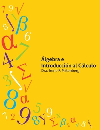 Álgebra e
Introducción al Cálculo
Dra. Irene F. Mikenberg
 