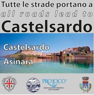 Tutte le strade portano a
a l l r o a d s l e a d t o
Castelsardo
Castelsardo
Asinara
 