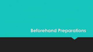 Beforehand Preparations
 