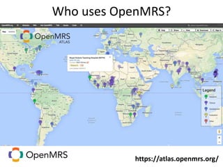 Who uses OpenMRS?
https://atlas.openmrs.org/
 