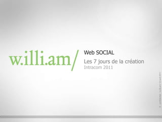 Web SOCIAL Les 7 jours de la création Intracom 2011 