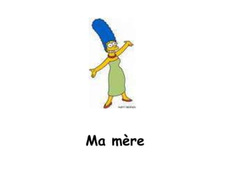 Ma mère