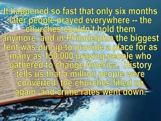 It happened so fast that only six months later people prayed everywhere -- the churches couldn’t hold them anymore, and in...