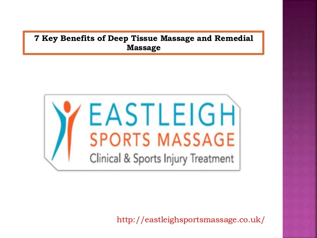 7 key benefits of deep tissue massage and remedial massage