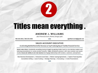 Titles mean everything .
2
 