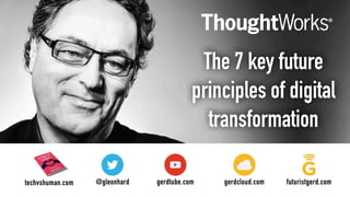 The 7 key future
principles of digital
transformation
 