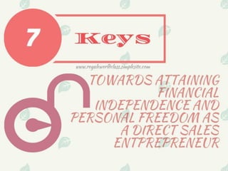 7 Keys Towards Attaining Financial Independence and Personal Freedom As a Direct Sales Entrepreneur