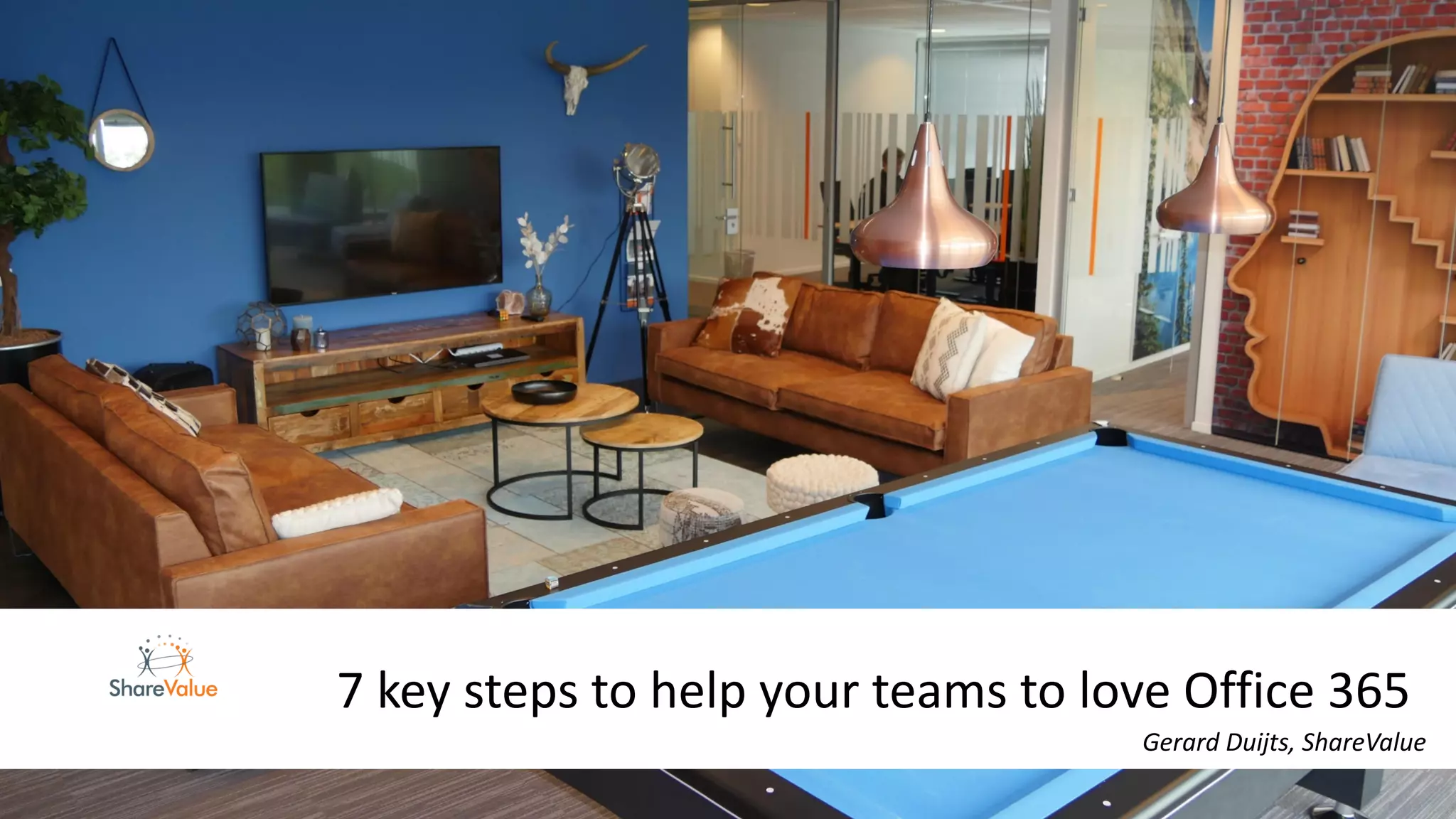 O365Con19 - 7 Key Steps to Help Your Teams to Love Office 365 - Gerard ...