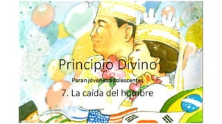 Principio Divino
Paran jóvenes adolescentes
 