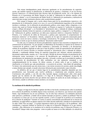 19
Esta misma interdependencia puede observarse igualmente en los procedimientos de expresión
escrita, que también requier...