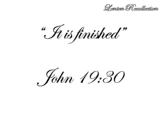 Jesus Christ - 7 Last Words- Lenten Recollection for Christians (Non-sectarian) Slide 212