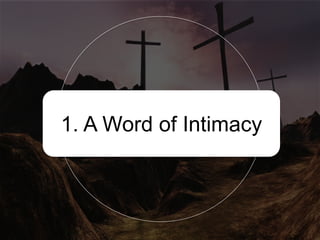 1. A Word of Intimacy
 