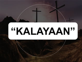 “KALAYAAN”
 