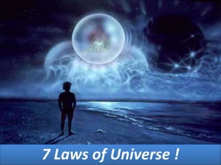 7 Laws of Universe ! 