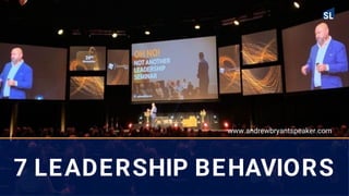 7 LEADERSHIP BEHAVIORS
www.andrewbryantspeaker.com
 