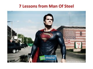 7 Lessons from Man Of Steel
© Warner Bros & Legendary Pictures
 