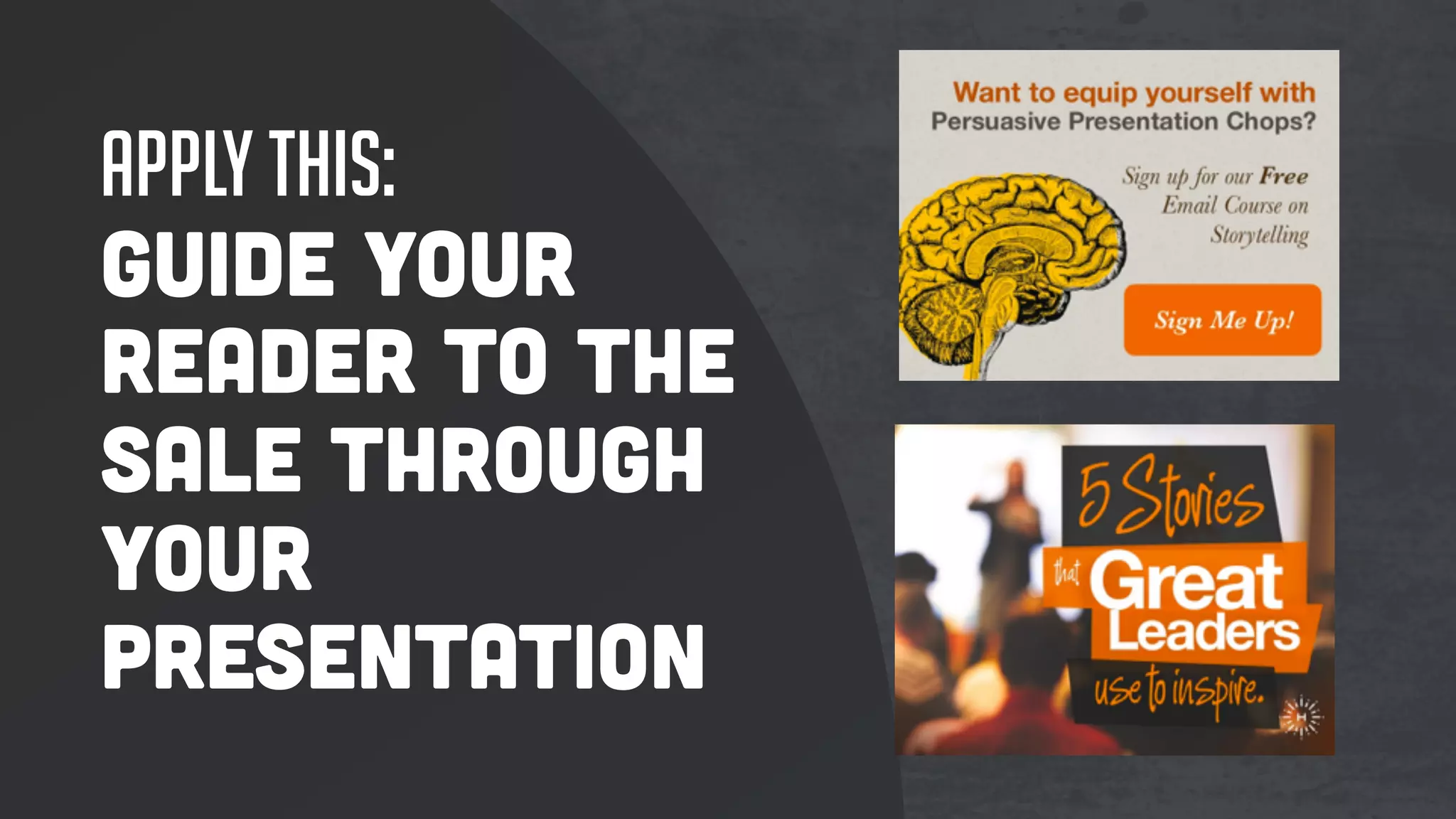 Apply this:
Guide your
reader to the
sale through
your
presentation
 