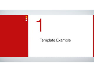 1
Template Example
 