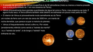 O PROGRAMA RUSSO VENERA
• O Programa Venera, também chamado por vezes de Venusik no hemisfério ocidental,
consistiu na con...