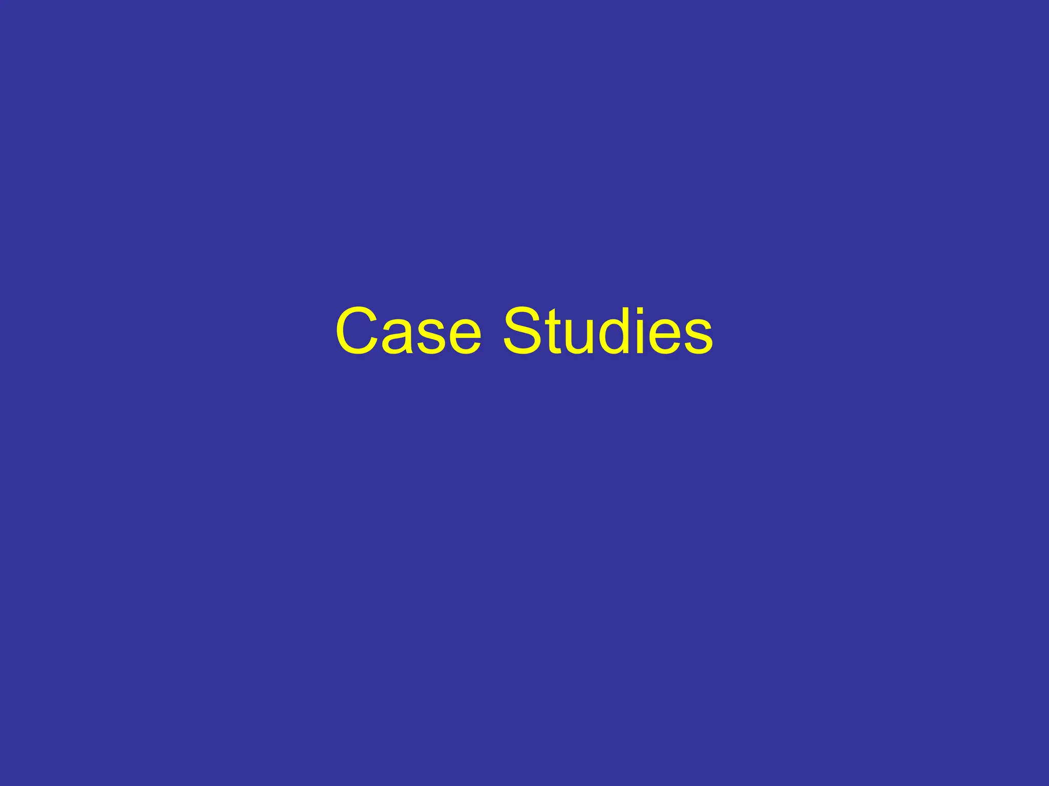 Case Studies
 