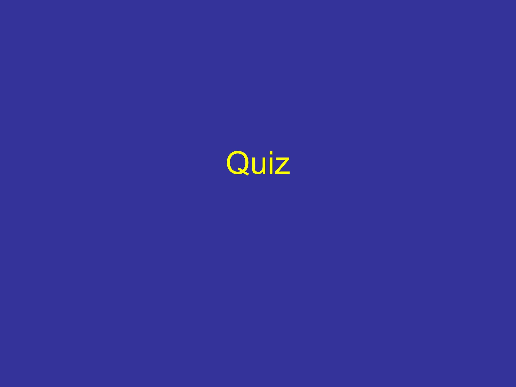 Quiz
 