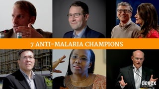 7 anti-malaria champions