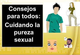 Entonces, mujeres cuidado con su manera de vestir; y hombres, cuidado con lo que se ponen a mirar.