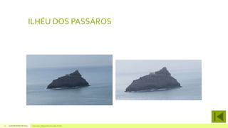 ILHÉU DOS PASSÁROS

12

14 de dezembro de 2013

Concurso 7 Maravilhas de Cabo Verde

 