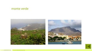 monte verde

22

14 de dezembro de 2013

Concurso 7 Maravilhas de Cabo Verde

 