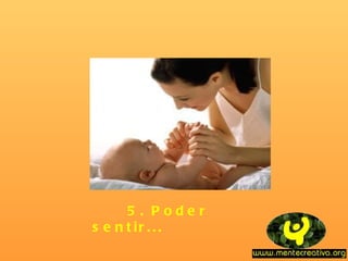 5 . Poder
s e n t ir . . .
 