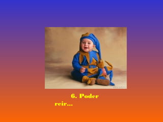 6. Poder
reir...

 