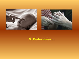 3. Poder tocar... 
 